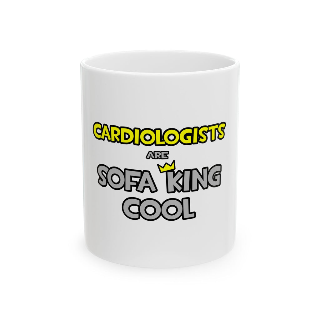 Cardiologists Are Sofa King Cool - Ceramic Mug, (11oz, 15oz)
