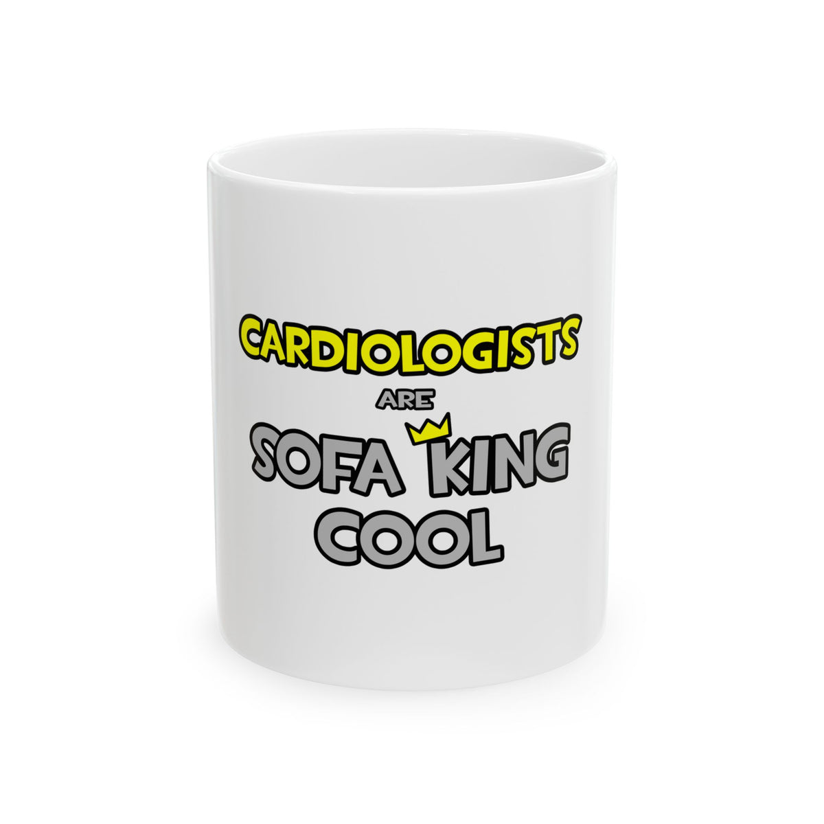 Cardiologists Are Sofa King Cool - Ceramic Mug, (11oz, 15oz)
