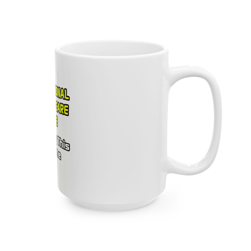 Professional Critical Care Nurse .. Joke - Ceramic Mug, (11oz, 15oz)