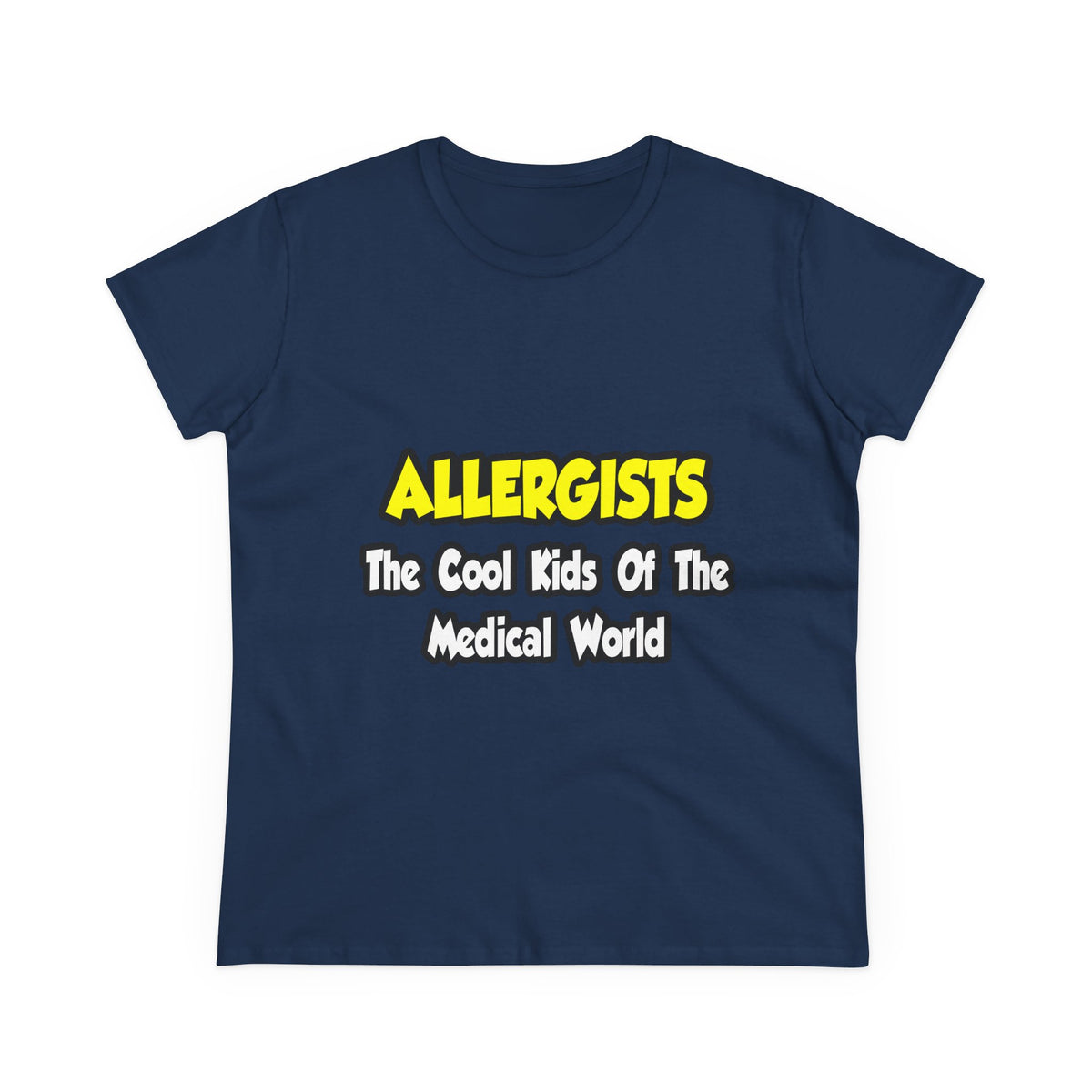 Allergists .. Cool Kids of the Medical World - Women's Midweight Cotton Tee