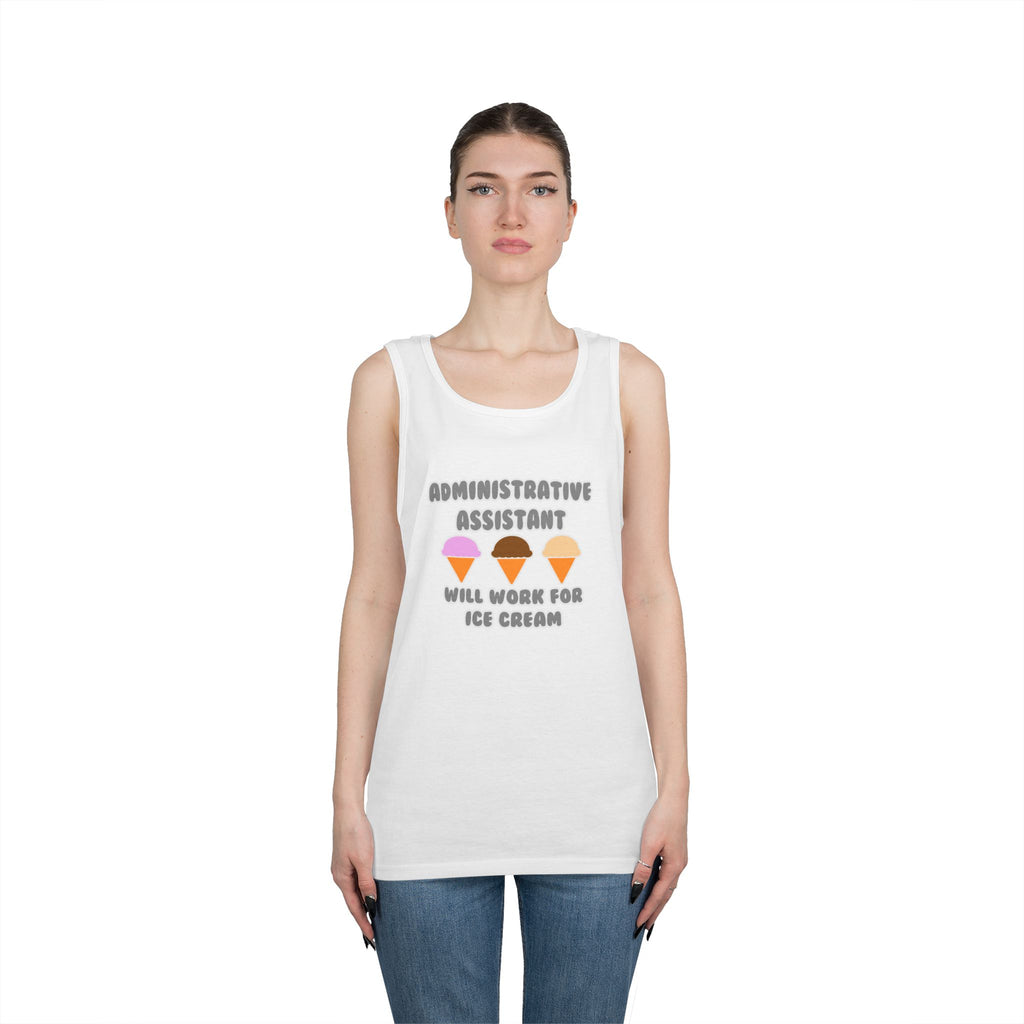 Administrative Asst ... Will Work For Ice Cream - Unisex Heavy Cotton Tank Top