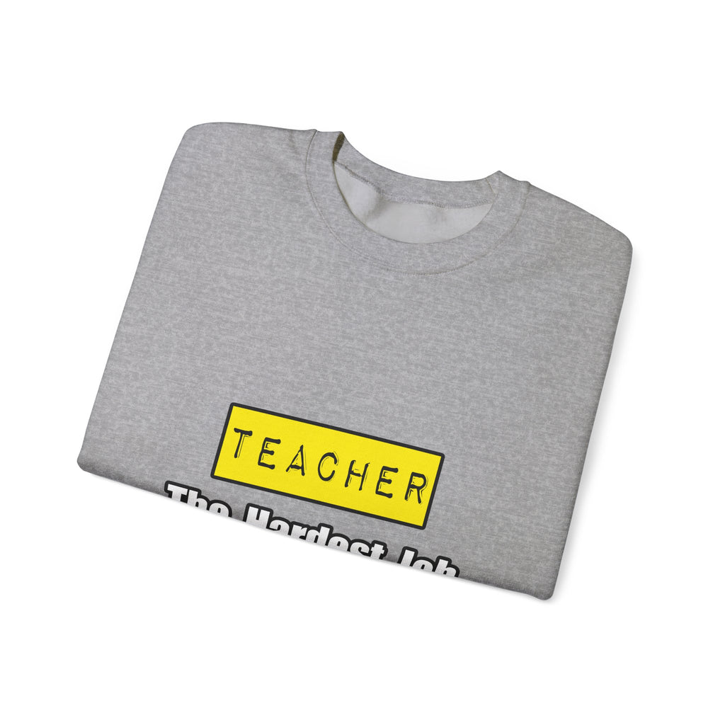 Teacher...Hardest Job You'll Ever Love - Unisex Heavy Blend™ Crewneck Sweatshirt