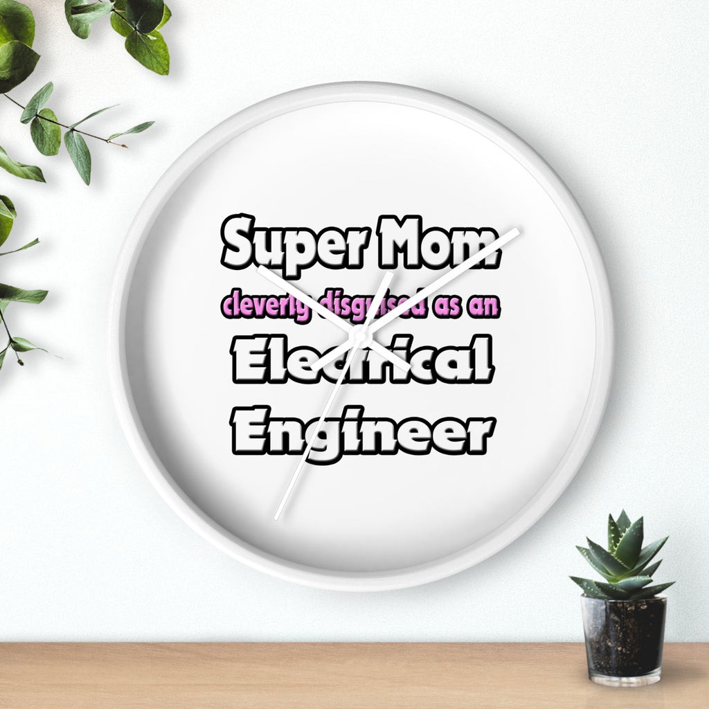 Super Mom ... Electrical Engineer - Wall Clock