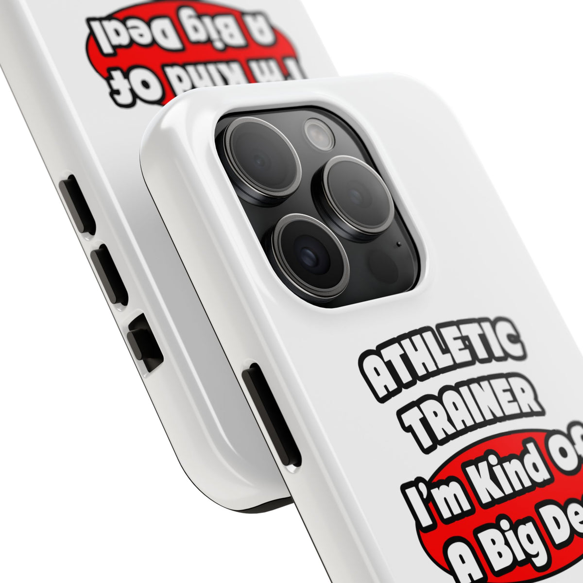 Athletic Trainer ... Big Deal - Tough Phone Cases