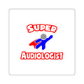 Super Audiologist - Square Stickers