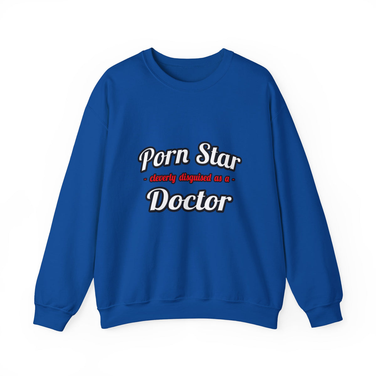 Porn Star...Doctor - Unisex Heavy Blend™ Crewneck Sweatshirt