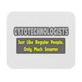 Cytotechnologists .. Smarter - Mouse Pad (Rectangle)