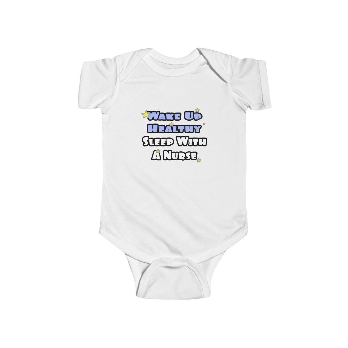 Wake Up Healthy...Sleep With a Nurse - Infant Fine Jersey Bodysuit