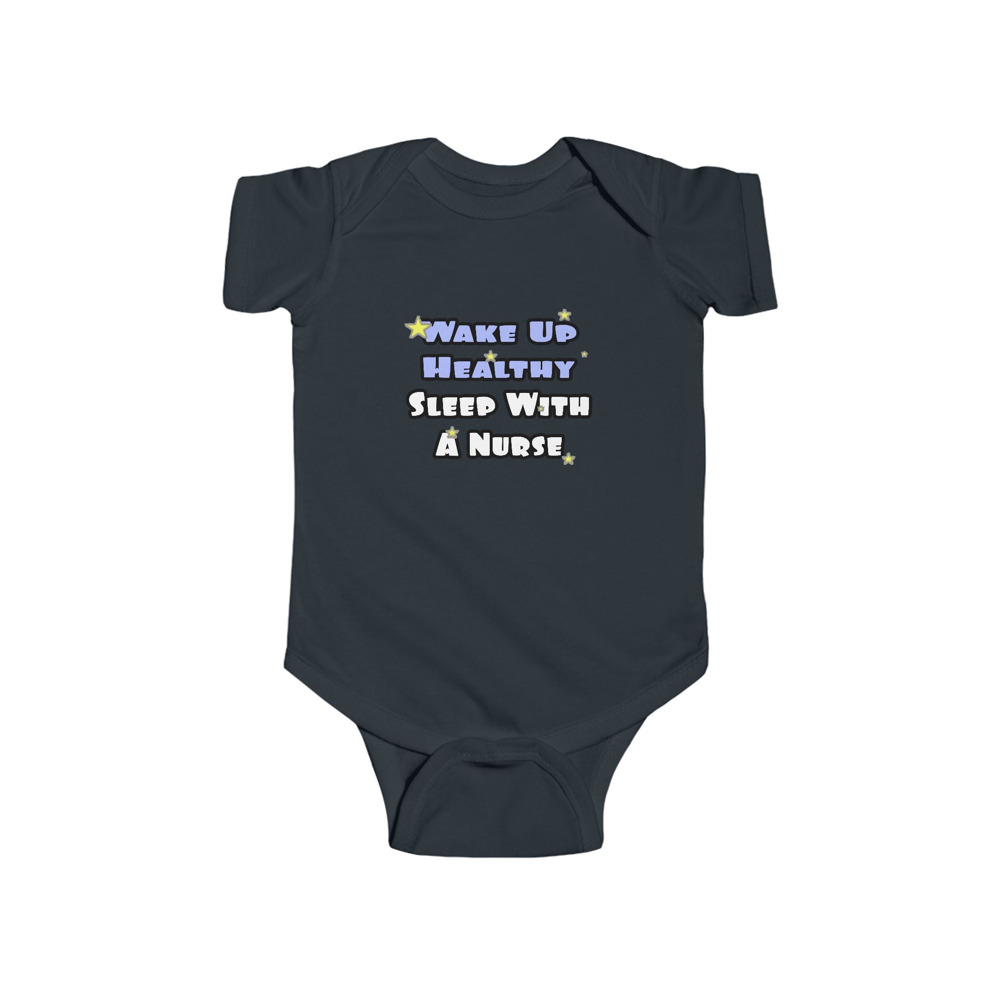 Wake Up Healthy...Sleep With a Nurse - Infant Fine Jersey Bodysuit