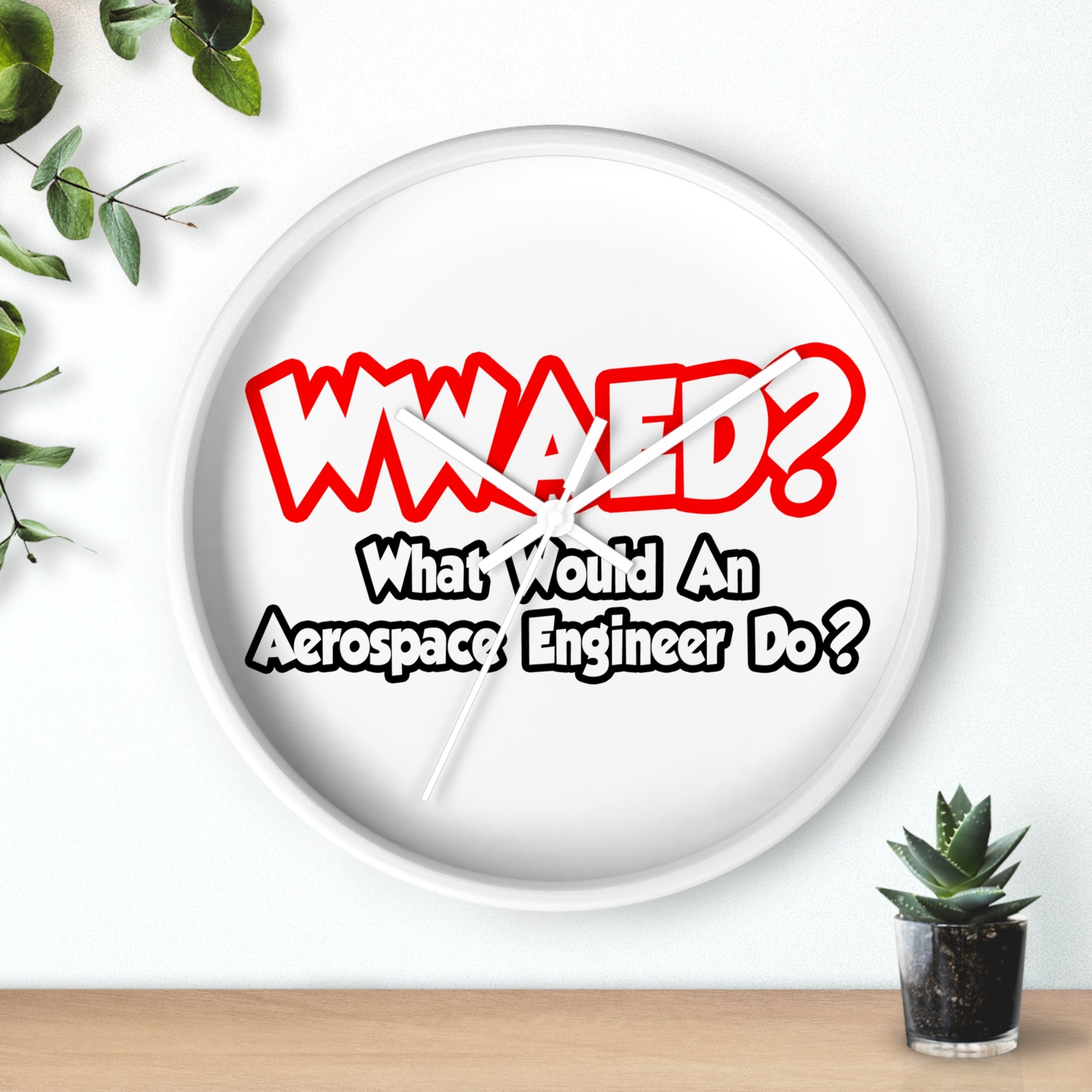 WWAED...What Would an Aerospace Engineer Do - Wall Clock