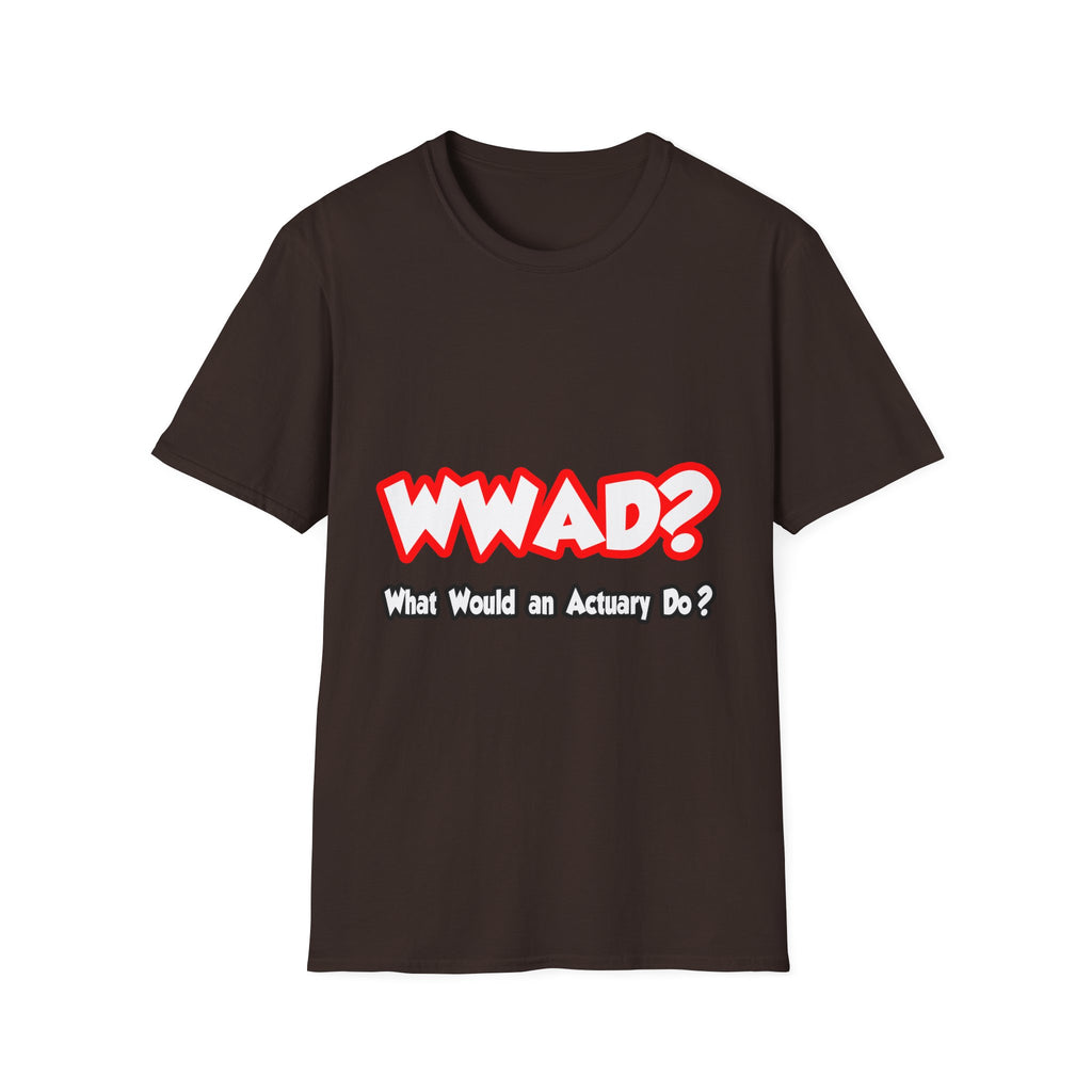 WWAD...What Would an Actuary Do - Unisex Softstyle T-Shirt