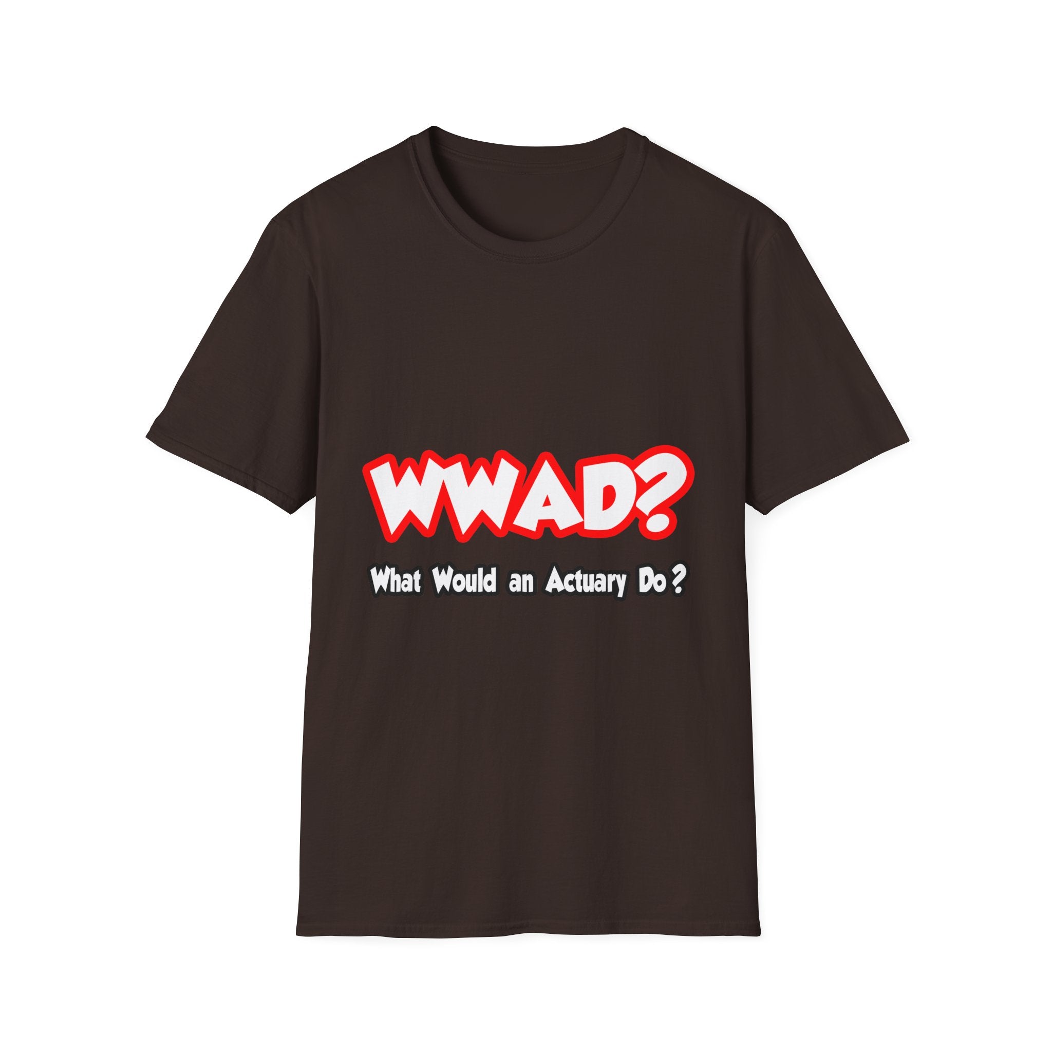 WWAD...What Would an Actuary Do - Unisex Softstyle T-Shirt