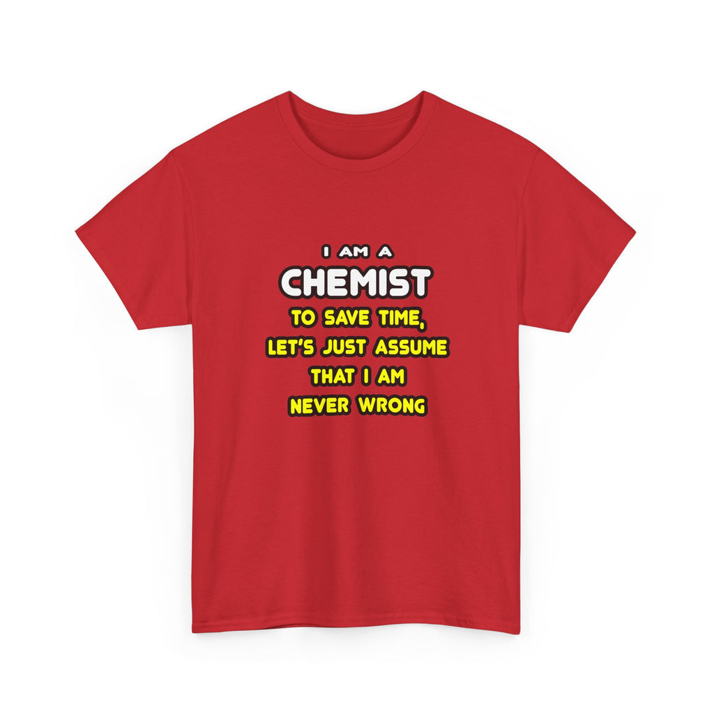 Funny Chemist T Shirts and Gifts - Unisex Heavy Cotton Tee