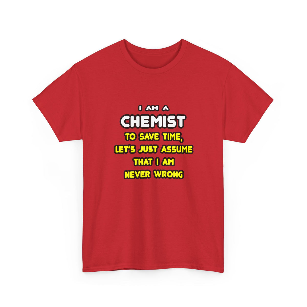 Funny Chemist T Shirts and Gifts - Unisex Heavy Cotton Tee