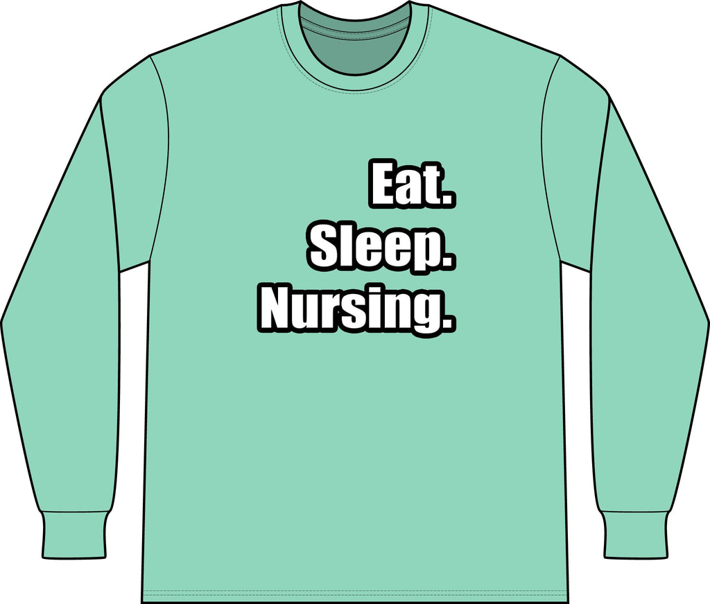Eat. Sleep. Nursing. - Unisex Long Sleeve T-Shirt