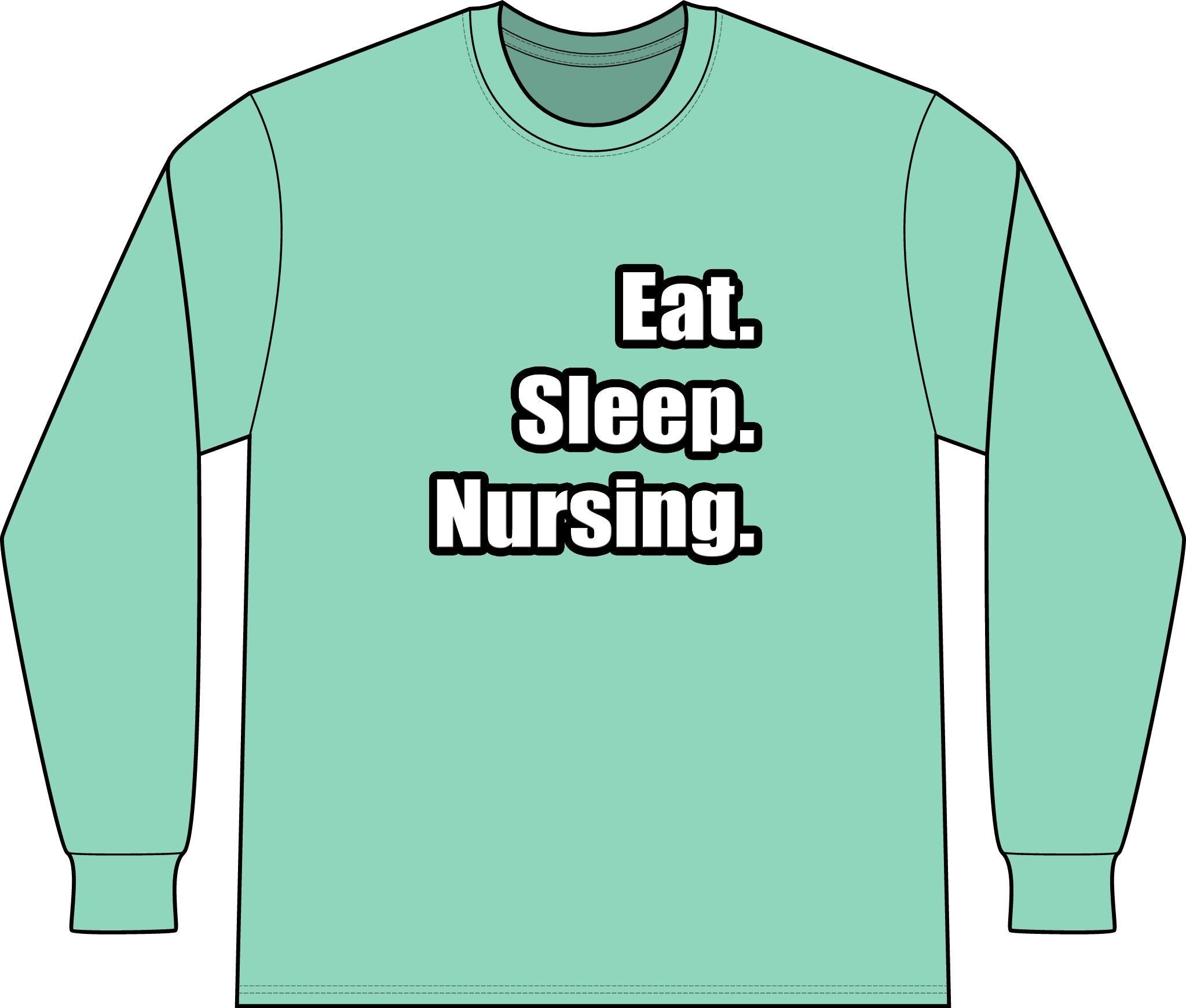 Eat. Sleep. Nursing. - Unisex Long Sleeve T-Shirt
