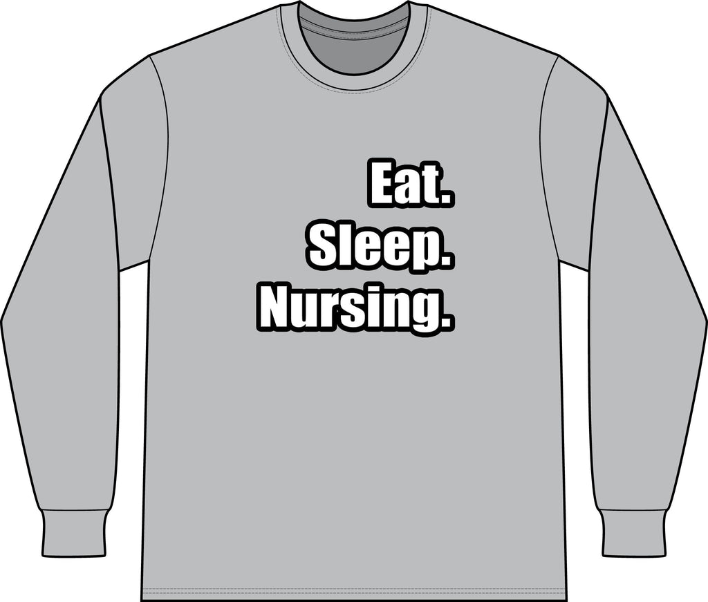 Eat. Sleep. Nursing. - Unisex Long Sleeve T-Shirt