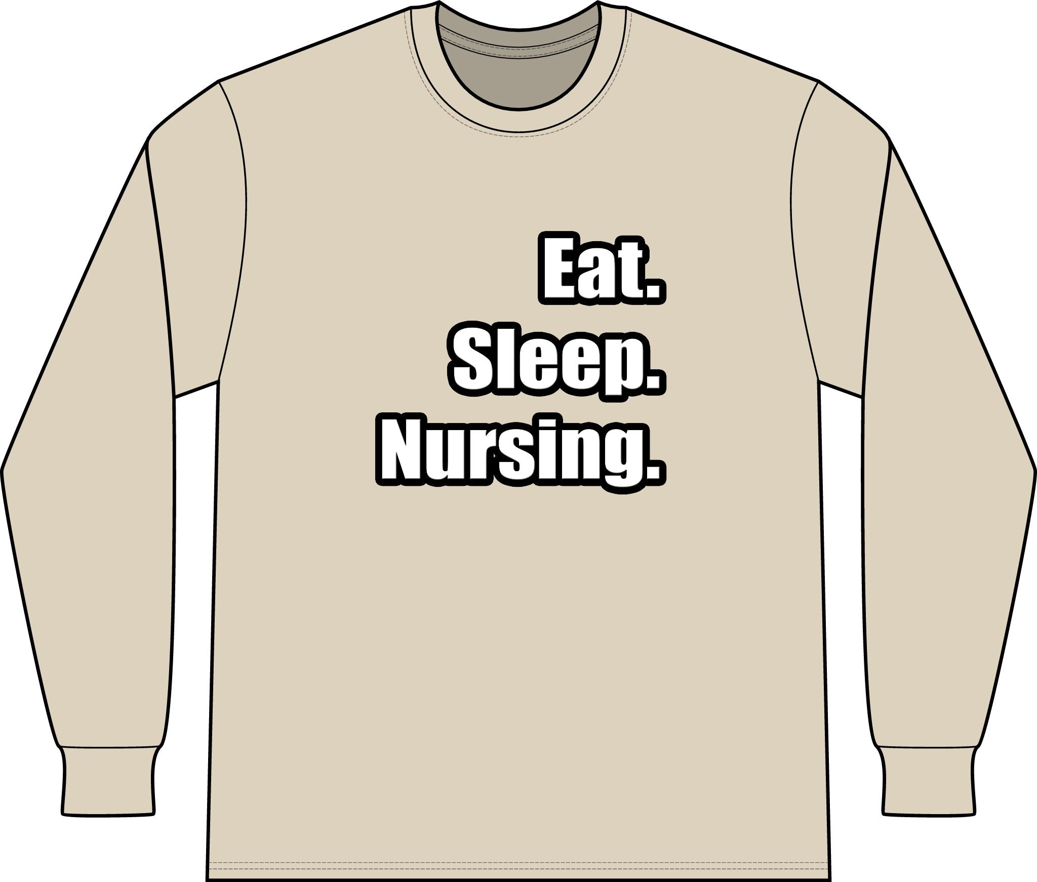 Eat. Sleep. Nursing. - Unisex Long Sleeve T-Shirt