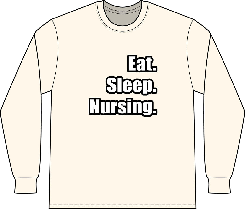 Eat. Sleep. Nursing. - Unisex Long Sleeve T-Shirt