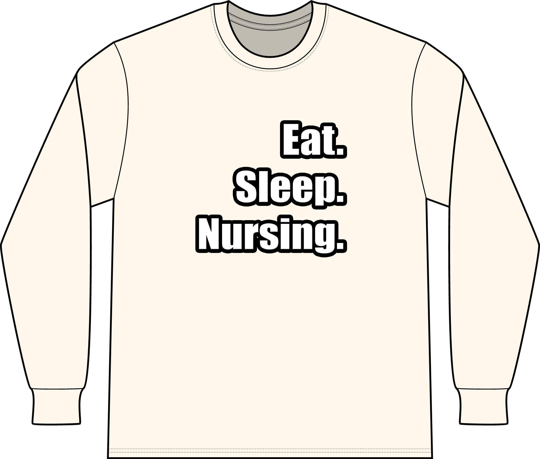 Eat. Sleep. Nursing. - Unisex Long Sleeve T-Shirt