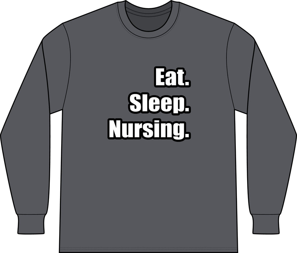 Eat. Sleep. Nursing. - Unisex Long Sleeve T-Shirt