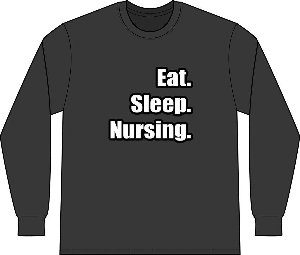 Eat. Sleep. Nursing. - Unisex Long Sleeve T-Shirt