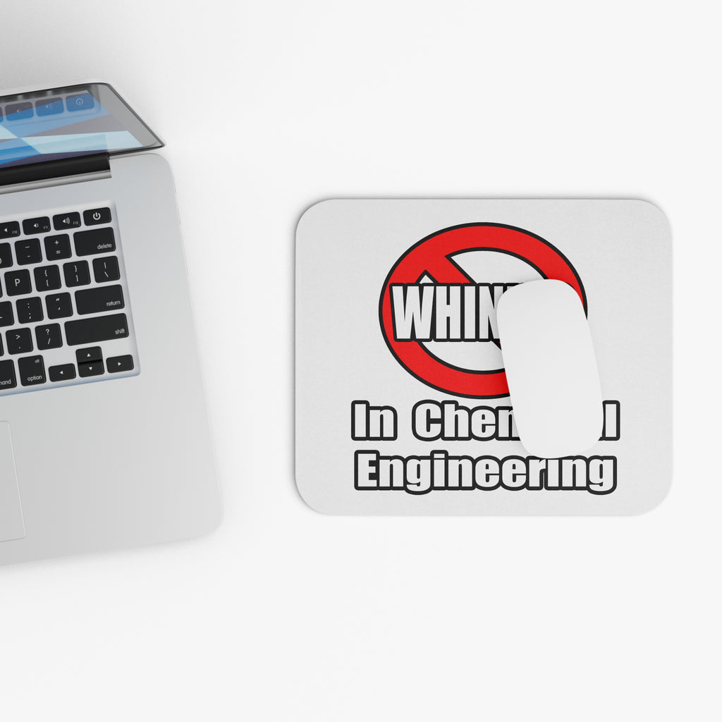 No Whining In Chemical Engineering - Mouse Pad (Rectangle)