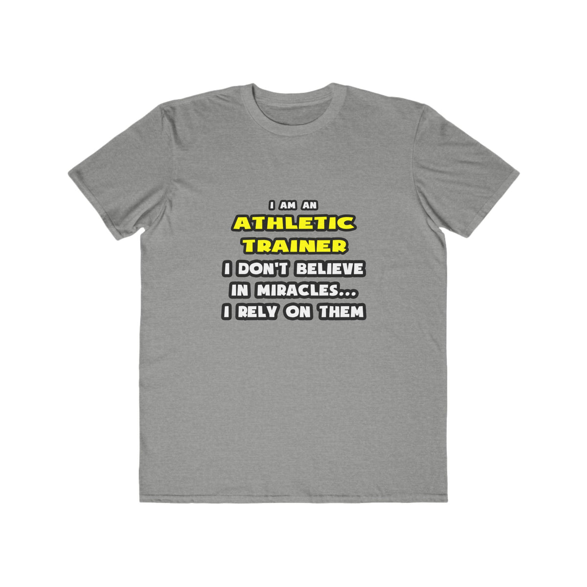 Miracles and Athletic Trainers ... Funny - Men's Lightweight Fashion Tee