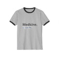 Medicine...I Like This - Unisex Cotton Ringer T-Shirt