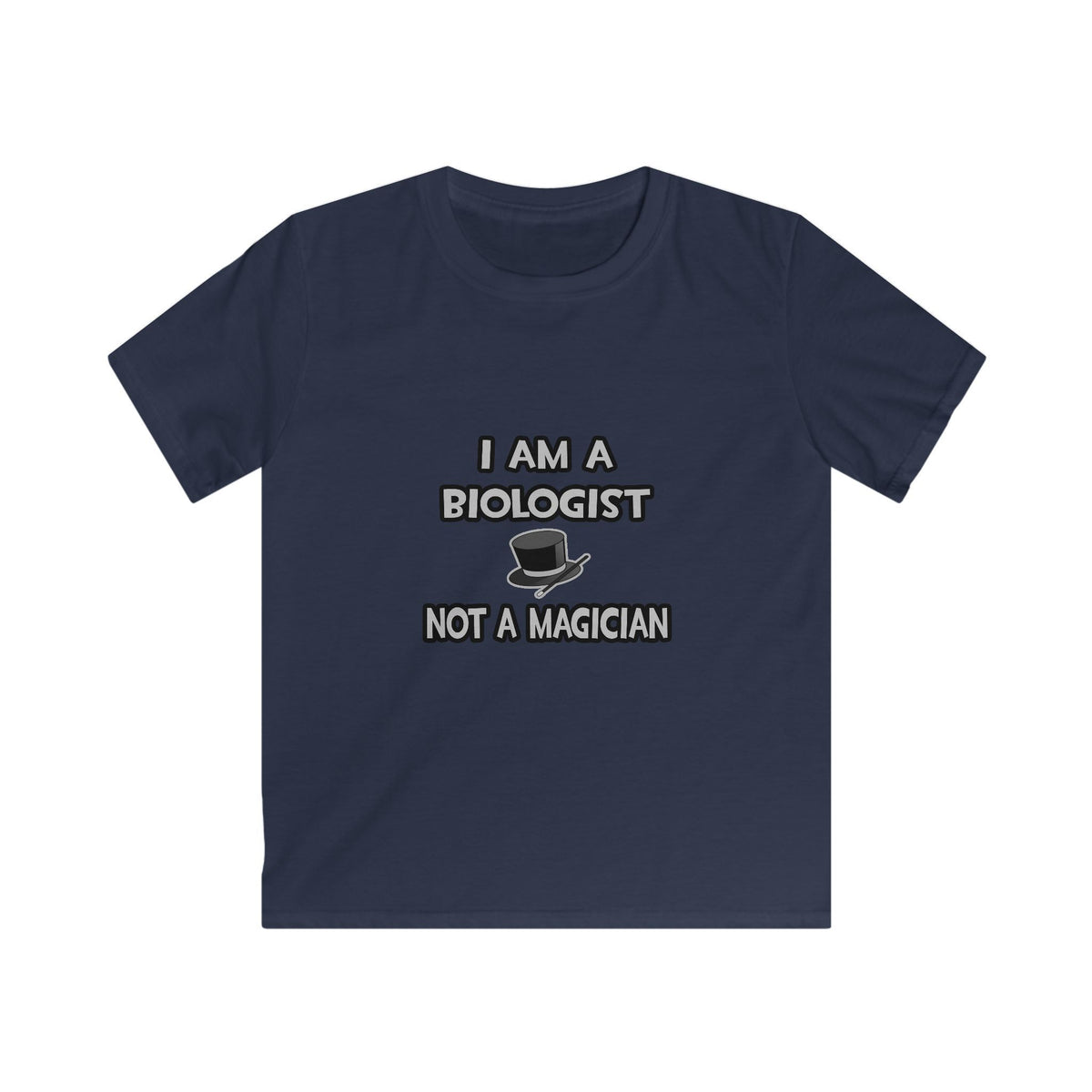 I Am A Biologist ... Not A Magician - Kids Softstyle Tee