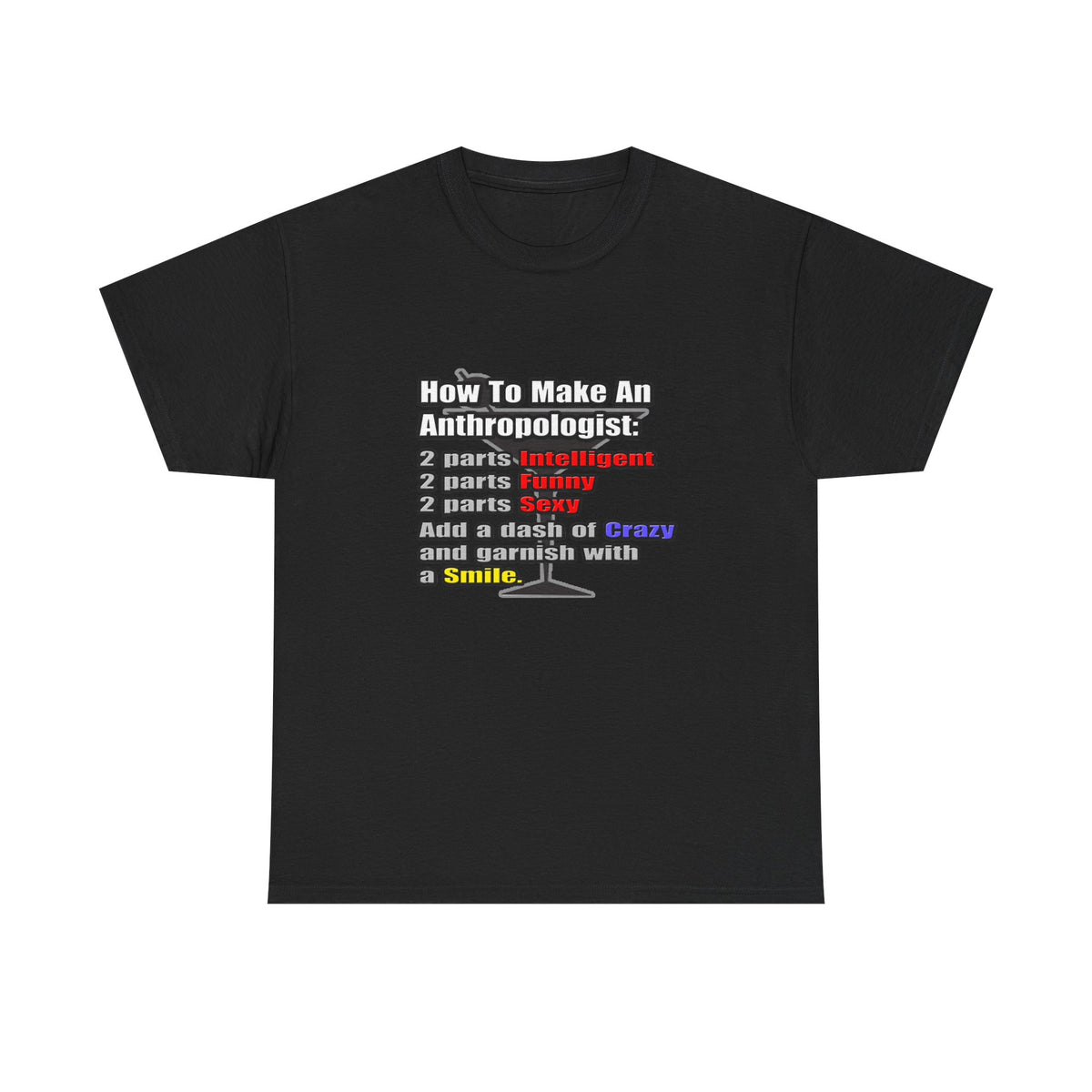 How To Make an Anthropologist - Unisex Heavy Cotton Tee