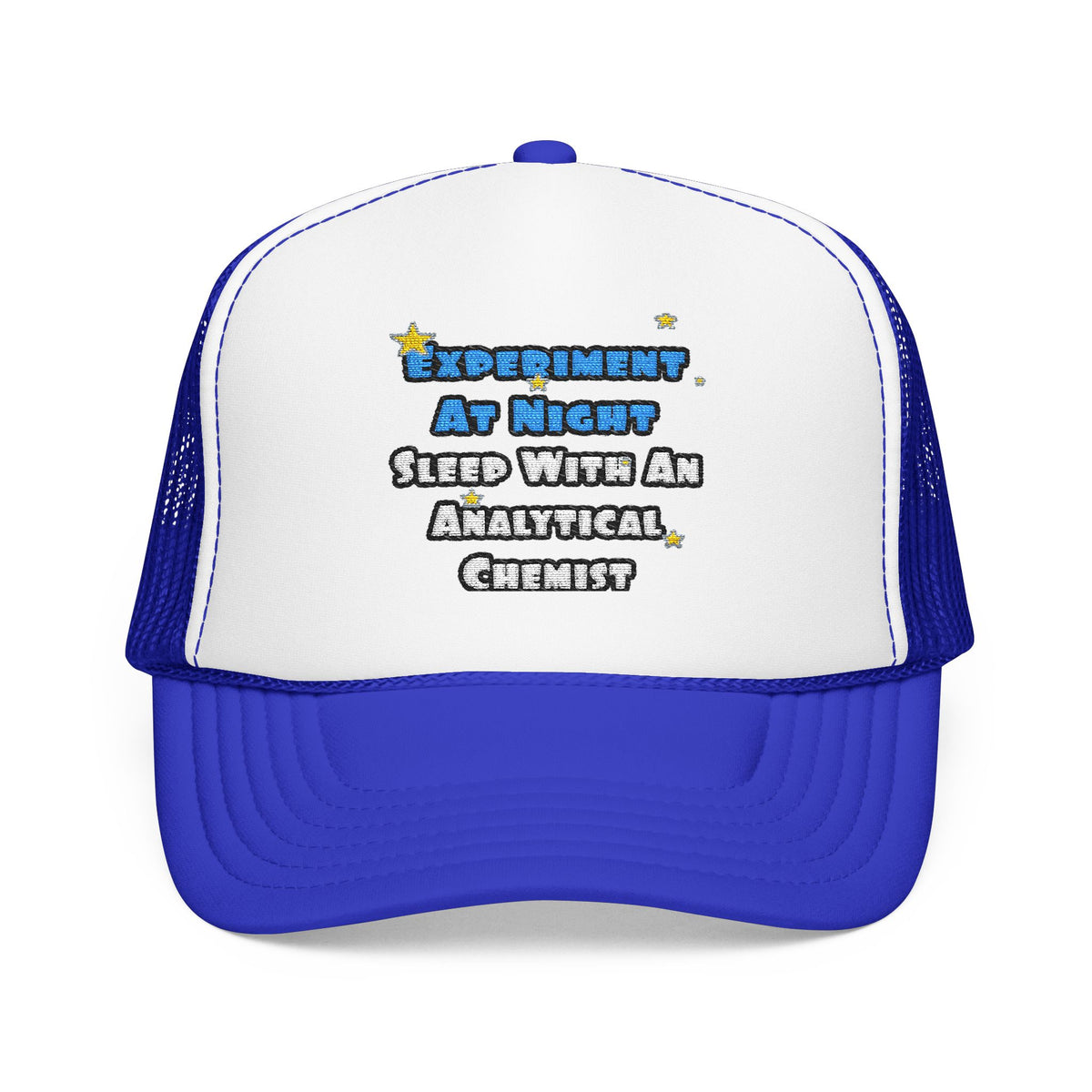 Experiment...Sleep With an Analytical Chemist - Foam Trucker Hat