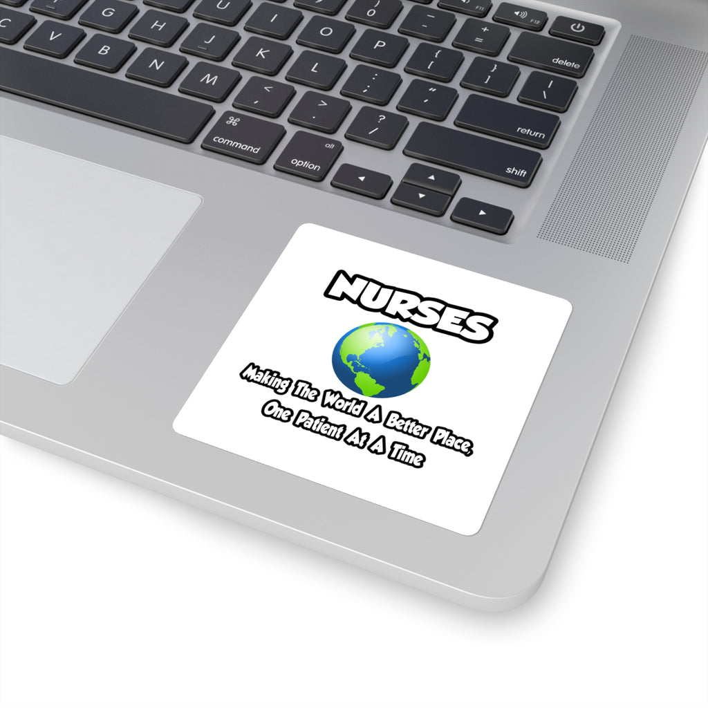 Nurses...Making the World a Better Place - Square Stickers