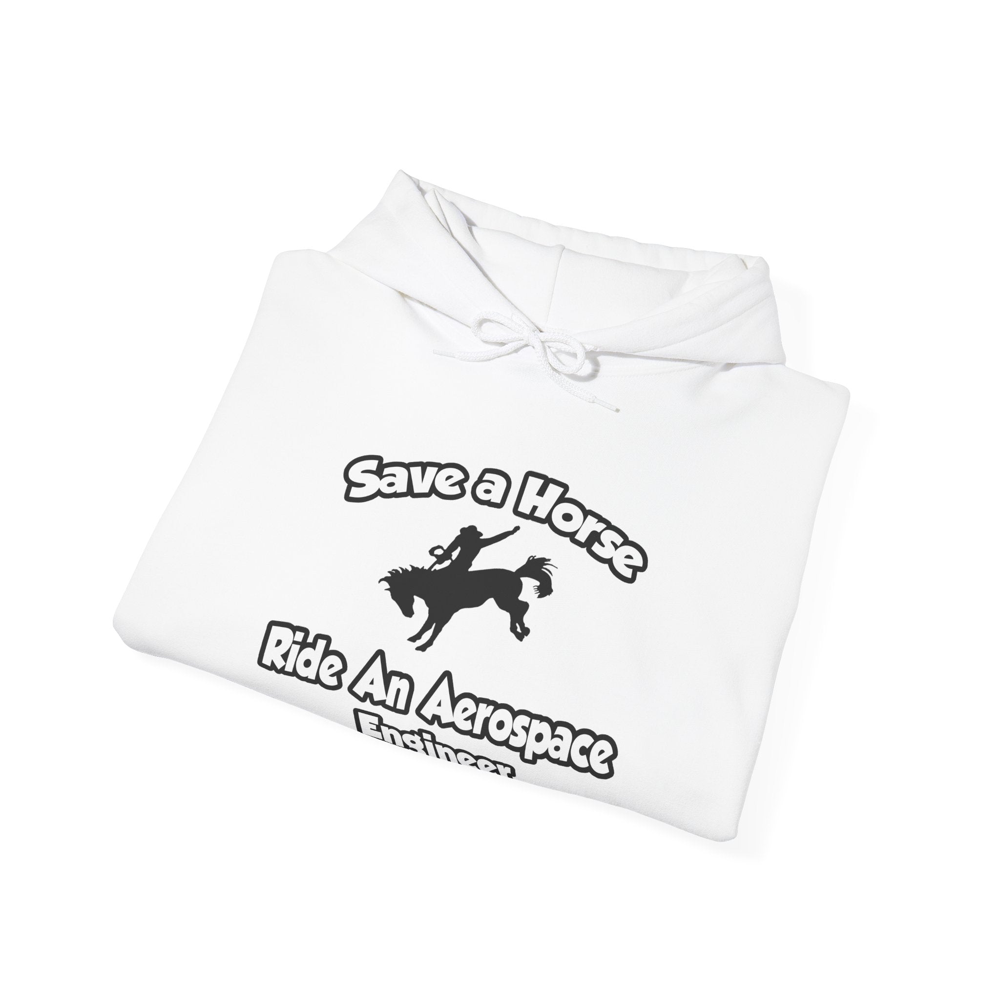 Save a Horse, Ride an Aerospace Engineer - Unisex Heavy Blend™ Hooded Sweatshirt