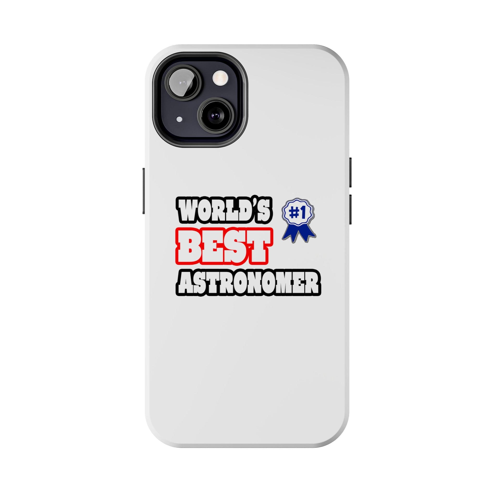 World's Best Astronomer - Tough Phone Cases