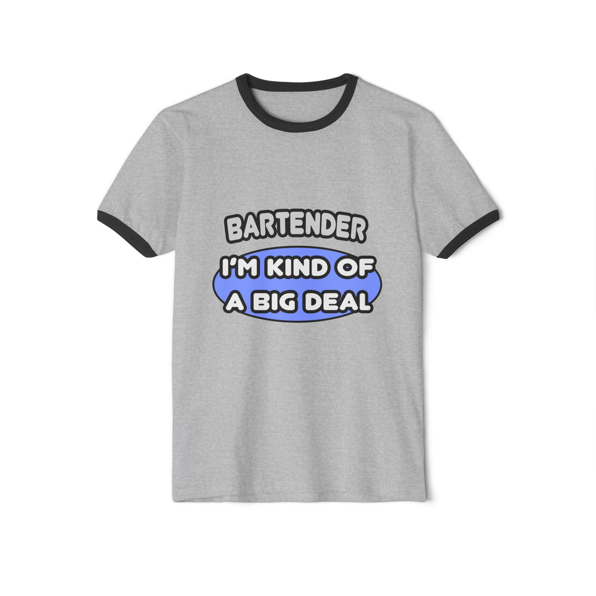 Bartender...Kind of a Big Deal - Unisex Cotton Ringer T-Shirt