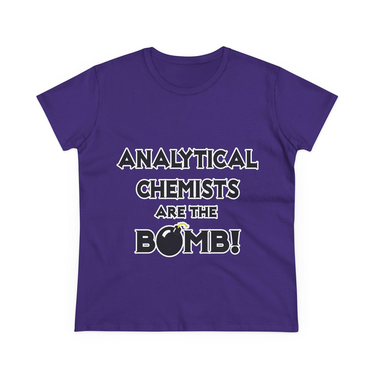 Analytical Chemists Are The Bomb! - Women's Midweight Cotton Tee