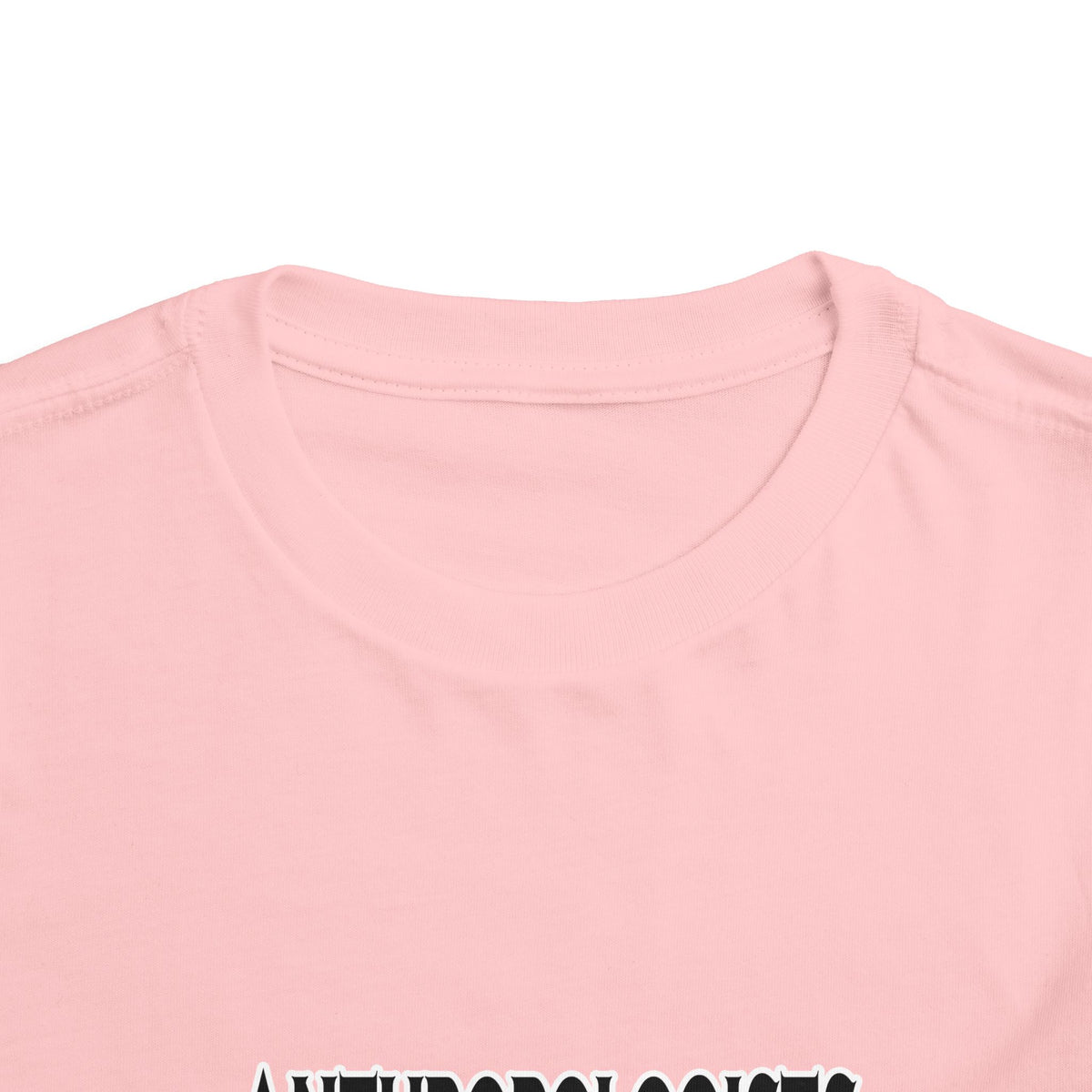 Anthropologists Are The Bomb! - Toddler Short Sleeve Tee