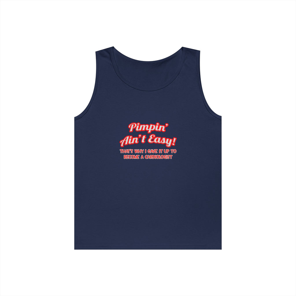 Pimpin' Ain't Easy .. Cardiologist - Unisex Heavy Cotton Tank Top