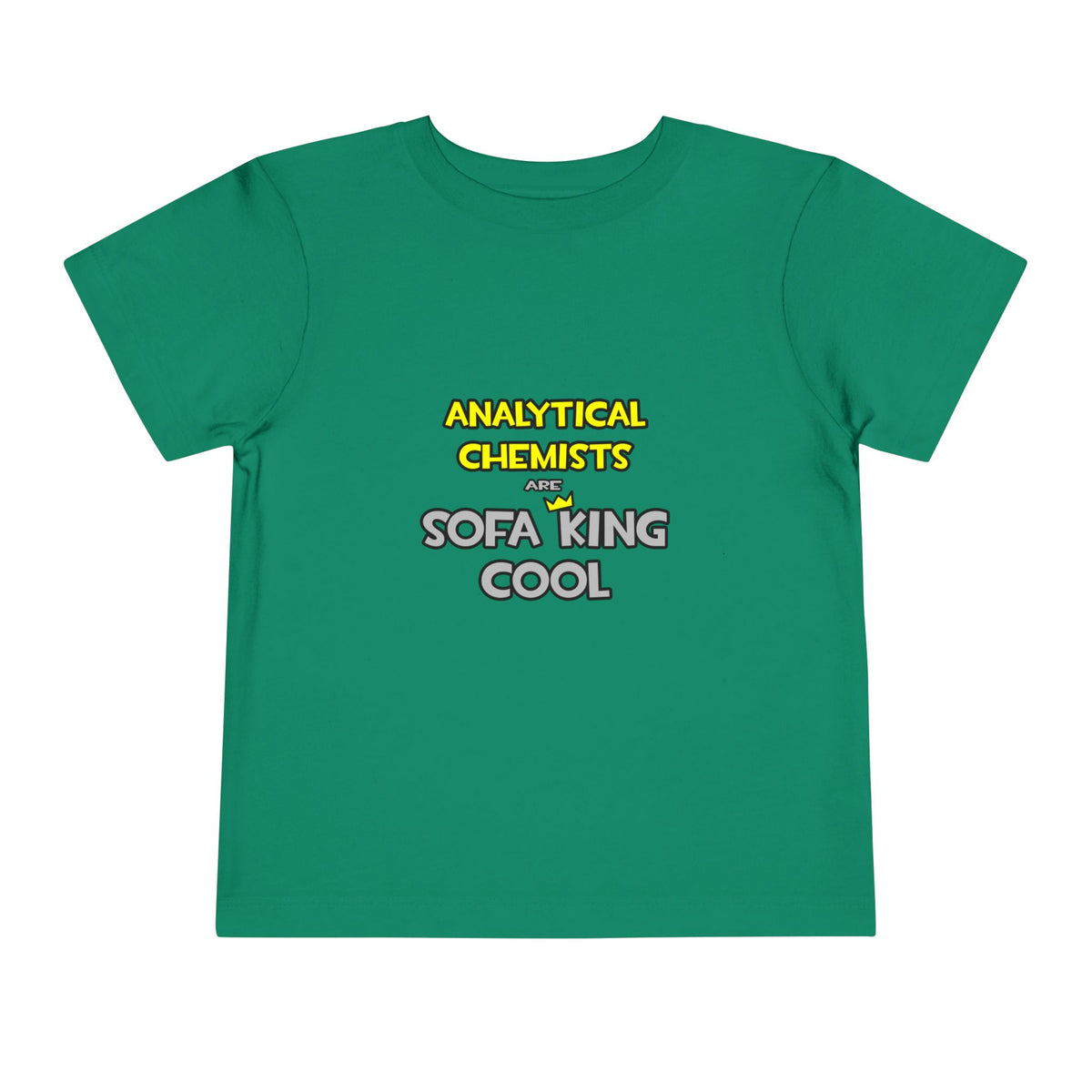 Analytical Chemists Are Sofa King Cool - Toddler Short Sleeve Tee
