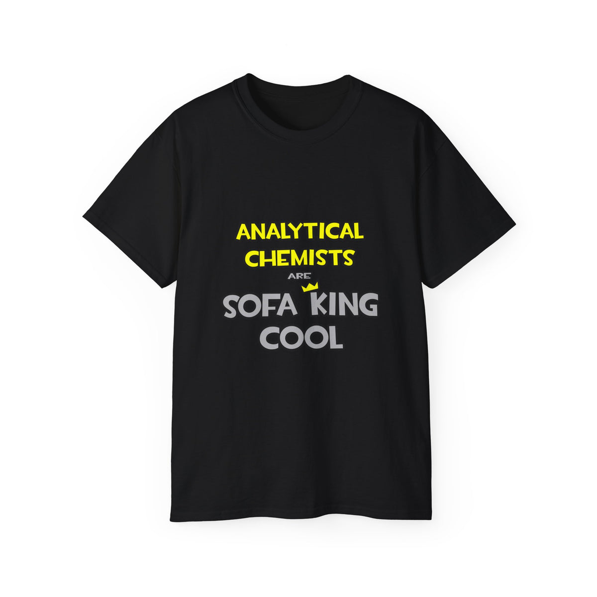 Analytical Chemists Are Sofa King Cool - Unisex Ultra Cotton Tee