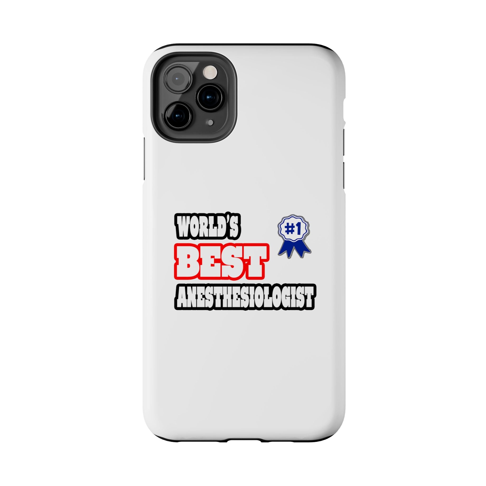 World's Best Anesthesiologist - Tough Phone Cases