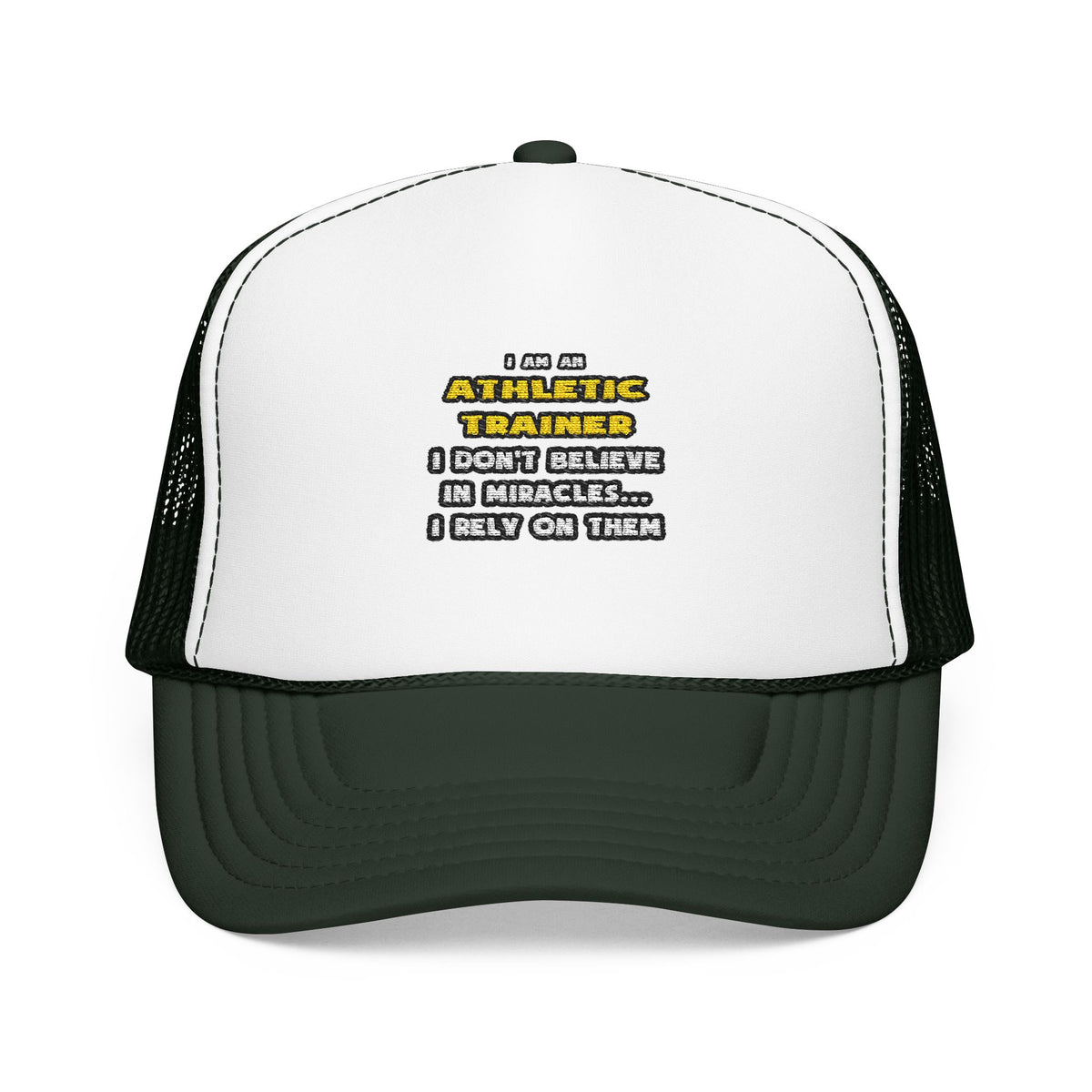 Miracles and Athletic Trainers ... Funny - Foam Trucker Hat