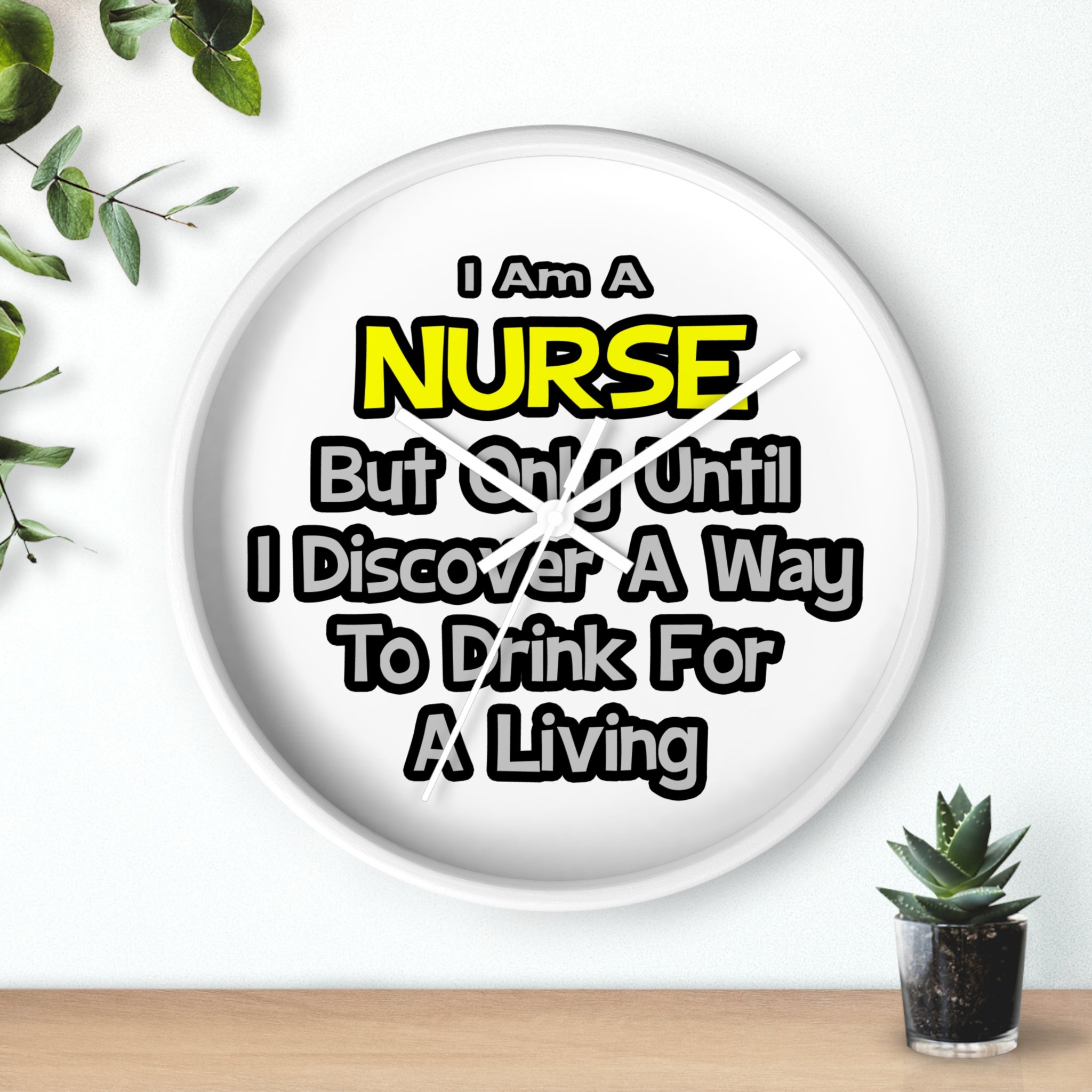 Nurse Joke .. Drink for a Living - Wall Clock