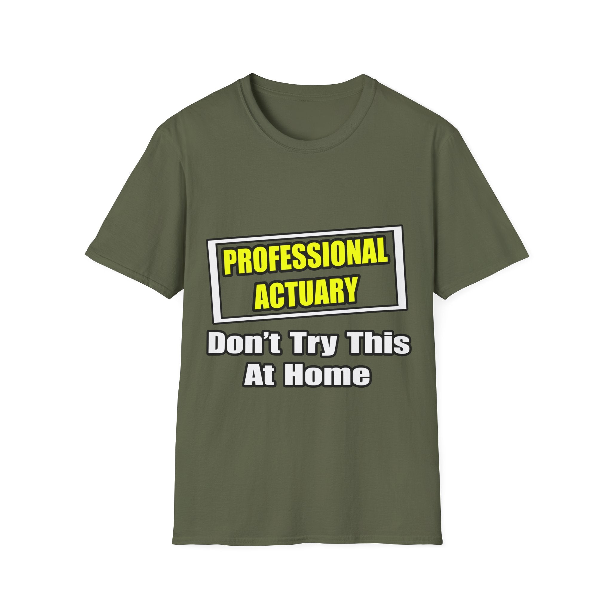 Professional Actuary...Don't Try This At Home - Unisex Softstyle T-Shirt
