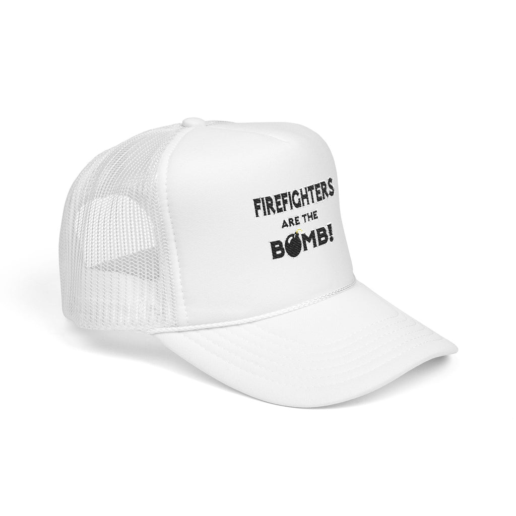 Firefighters Are The Bomb! - Foam Trucker Hat