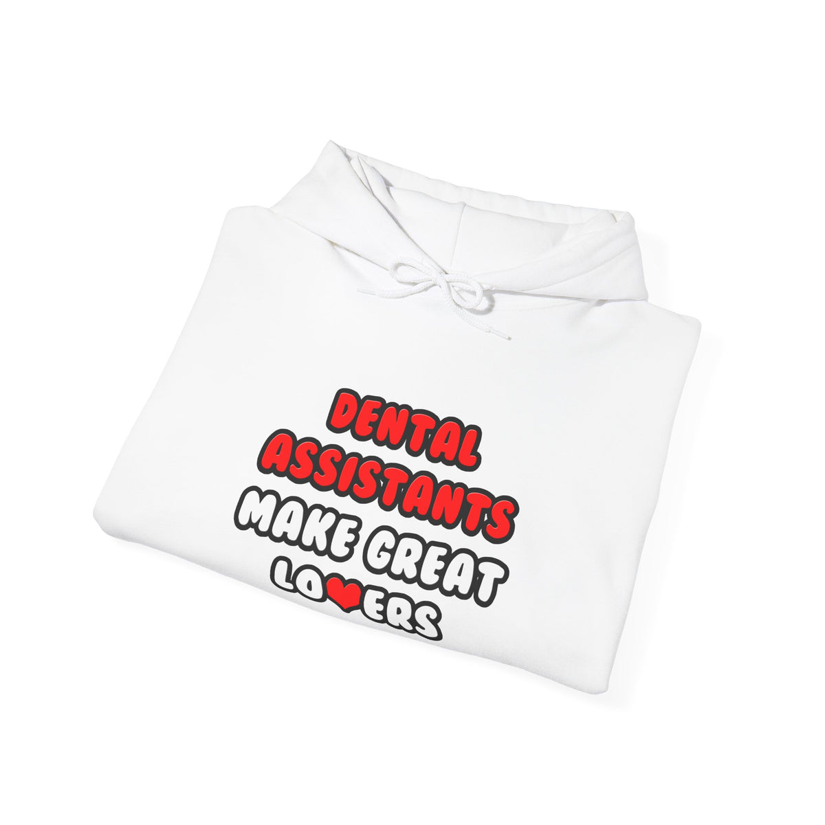 Dental Assistants Make Great Lovers - Unisex Heavy Blend™ Hooded Sweatshirt