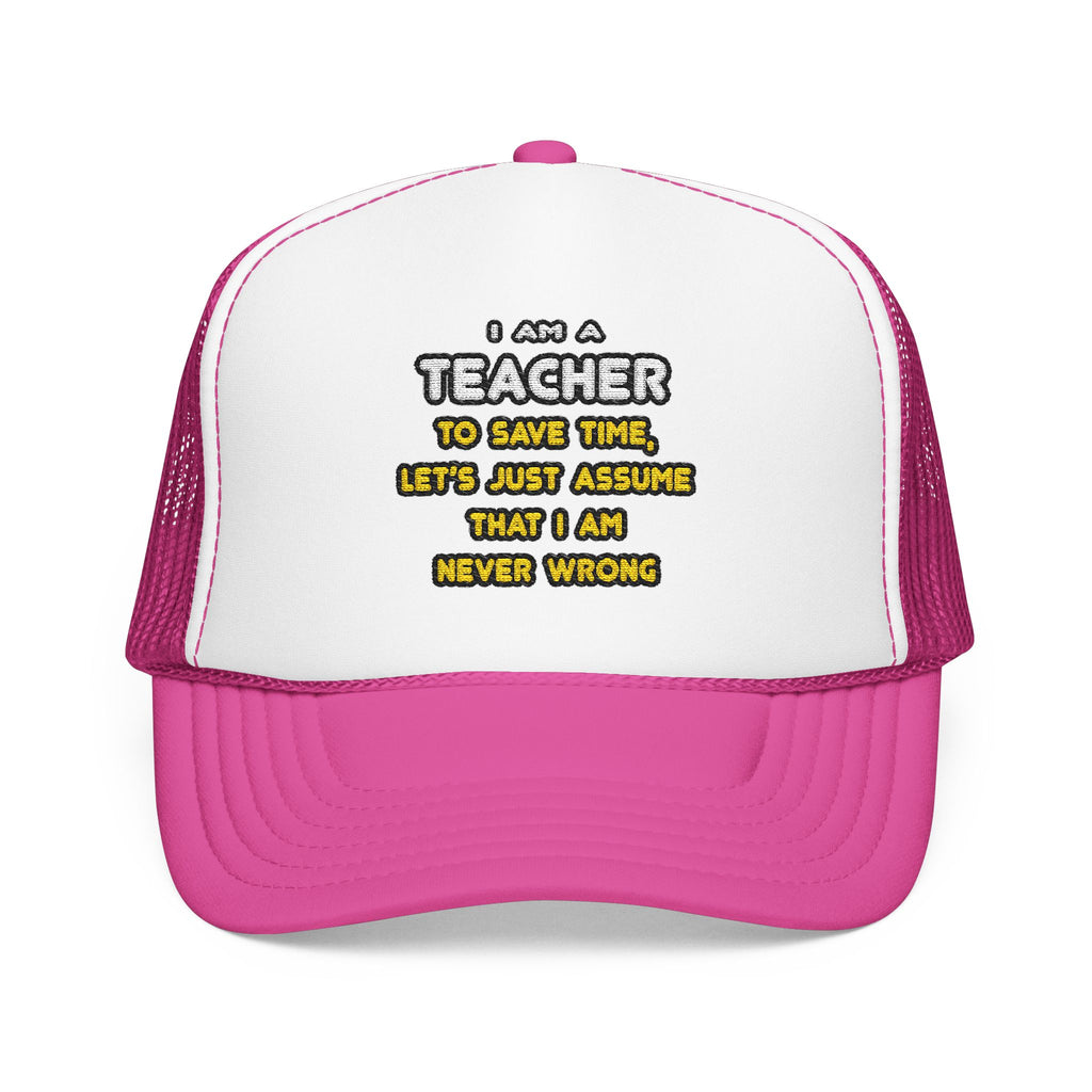 Funny Teacher T Shirts and Gifts - Foam Trucker Hat
