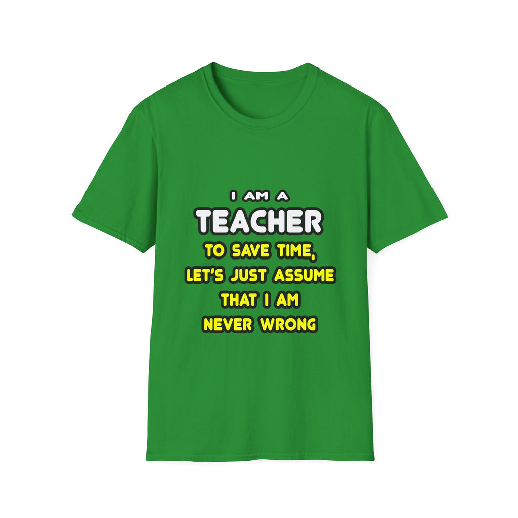 Funny Teacher T Shirts and Gifts - Unisex Softstyle T-Shirt