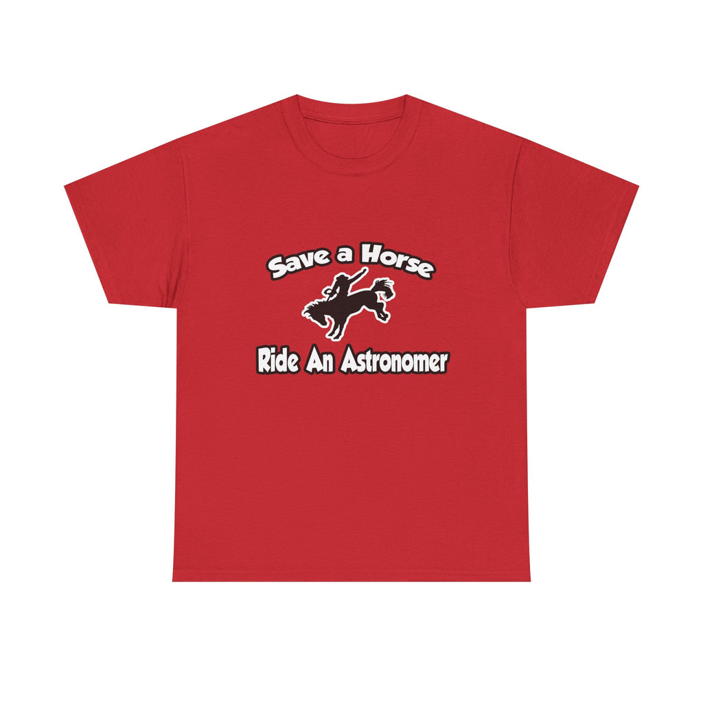Save a Horse, Ride an Astronomer - Unisex Heavy Cotton Tee